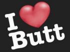 I Love Butt